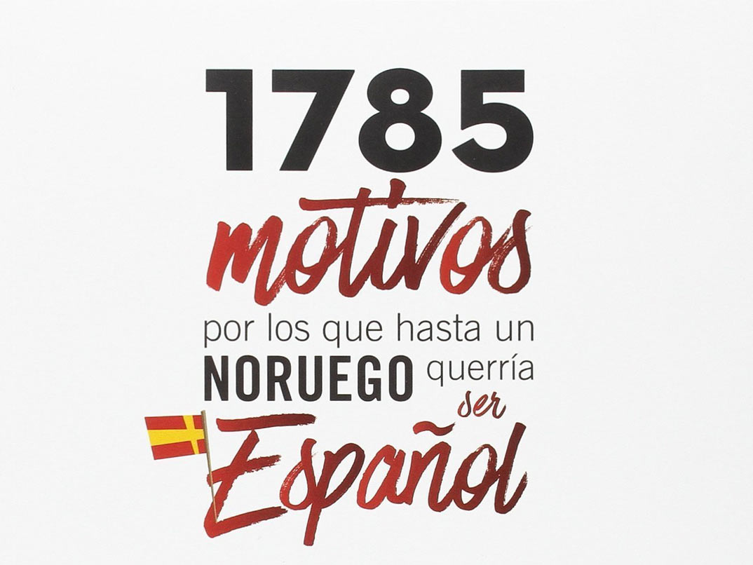 1785 motivos por los que hasta un Noruego querría ser Español