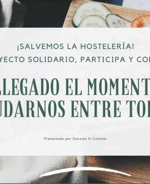 Salvemos la Hostelería: un proyecto altruista y solidario para ayudar a los hosteleros ante la crisis del Coronavirus