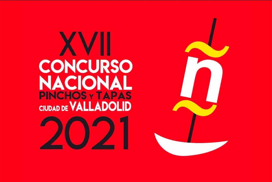 Pinchos y Tapas Ciudad de Valladolid: XVII Concurso Nacional y V Campeonato Mundial