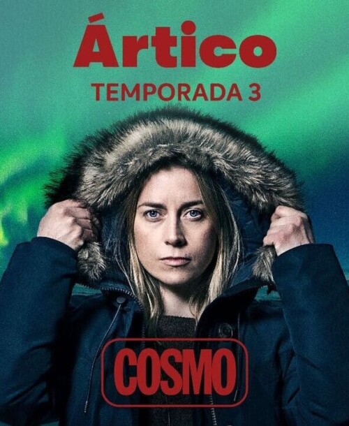 “Ártico” Temporada 3 – Estreno en COSMO